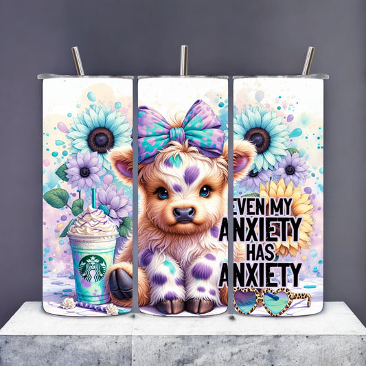 Even my anxiety has anxiety tumbler